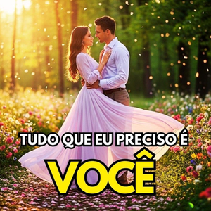 TUDO QUE EU PRECISO É VOCÊ