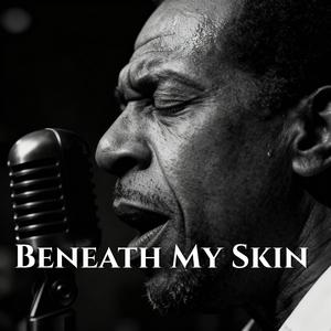 Beneath My Skin