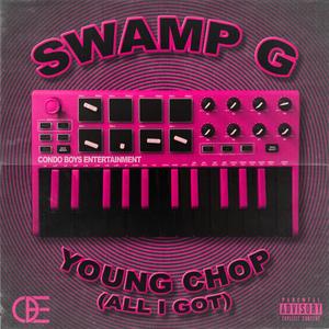 Young Chop (All I Got)