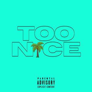 Too Nice