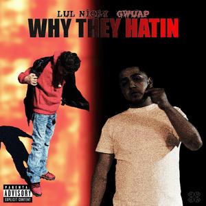 Why They Hatin (feat. Gwuap)