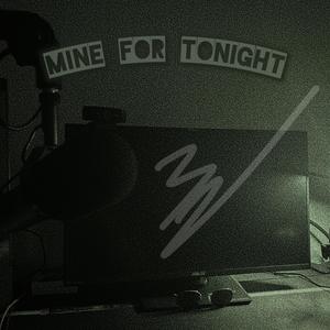 Mine For Tonight
