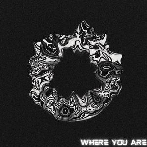 Where You Are (Techno)