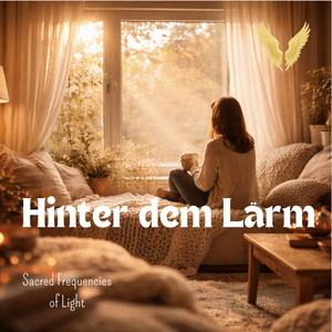 Hinter dem Lärm