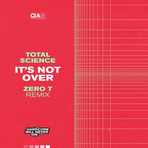 It's Not Over (Zero T Remix)