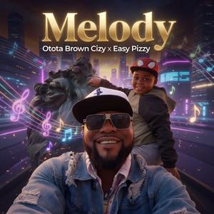 MELODY (feat. Easy Pizzy)