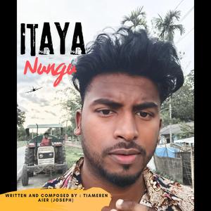 Itaya Nungu (feat. Tiameren Aier Joseph)
