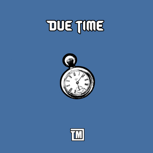 Due Time