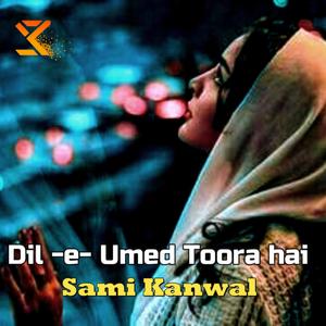 Sami kanwal dil e umeed tora ha kisi ny