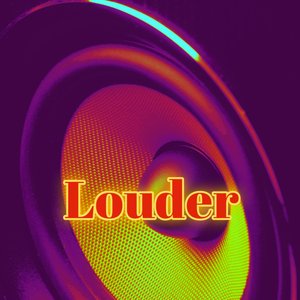 Louder