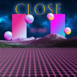 Close to You