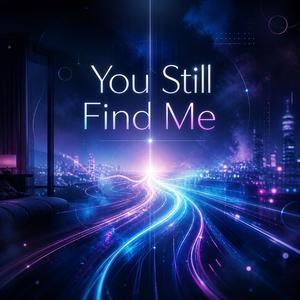 You Still Find Me
