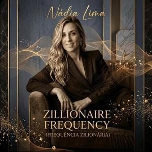 Zillionaire Frequency (Frequência Zilionária)