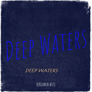 Deep Waters