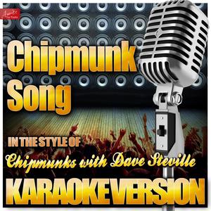 Chipmunk Song (Christmas Don't Be Late) [In the Style of Chipmunks With Dave Seville] [Karaoke Version]