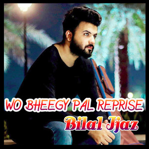 Woh Bheegy Pal Reprise