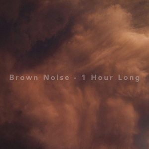 Brown Noise 1 Hour Long