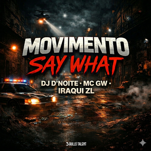 MOVIMENTO SAY WHAT
