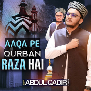 AAQA PE QURBAN RAZA HAI