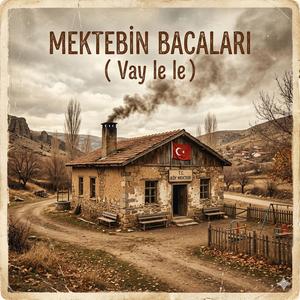 Mektebin Bacaları Vay Le Le Le