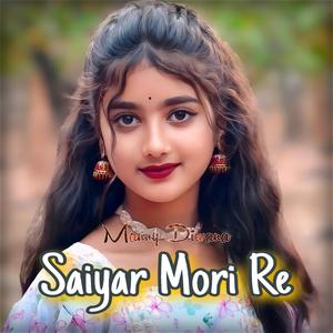 Saiyar Mori Re
