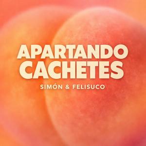 Apartando Cachetes (feat. Felisuco)