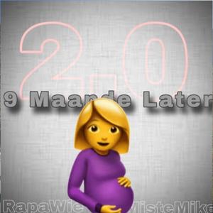 9 Maande Later 2.0 (feat. Dj Cyber & Joey-Mike Miste Mike)