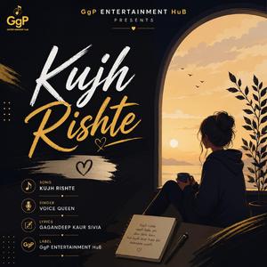 Kujh Rishte Singer Voice Queen Lyrics Gagandeep Kaur Sivia Label GgP Entertainment HuB