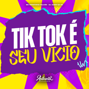 Tik Tok É Seu Vício