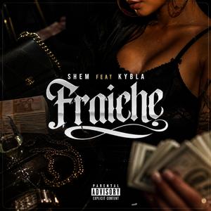 Fraiche (feat. Kybla)