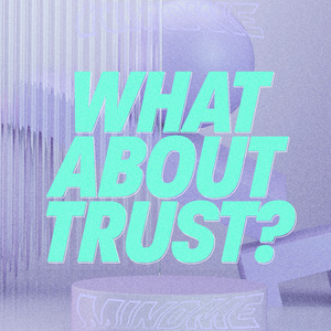 What About Trust?