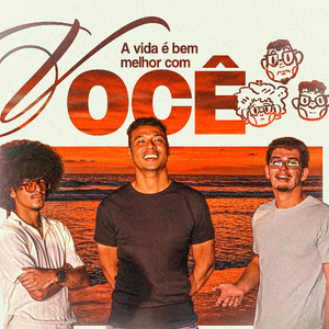 A Vida é Bem Melhor com Você