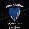 Aaron California - Love (feat. King Nizzy) (REMIX)