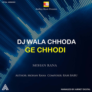 DJ Wala Chhoda Ge Chhodi
