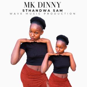 Sthandwa sam (feat. Mk Dinny)