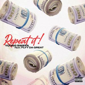 Repeat It (feat. Flyy Da Great)