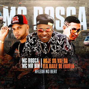 Hoje Só Vai Dá Ela Baile de Favela (feat. Mc Mr. Bim)