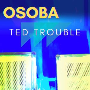Ted Trouble