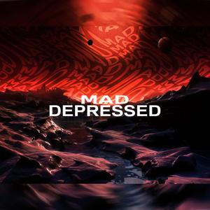 MAD DEPRESSED