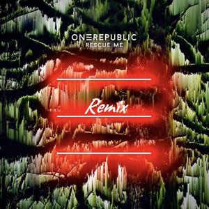 OneRepublic-Rescue Me（弓艹玉 remix）