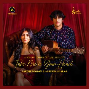 Take Me to Your Heart (Cover) (feat. Aarohi Soodan & Aashwin Sharma)