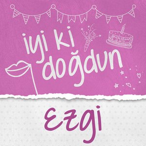 Doğum Günün Kutlu Olsun Ezgi