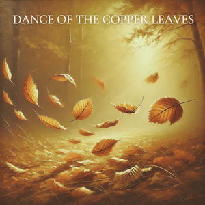 Dance of the Copper Leaves