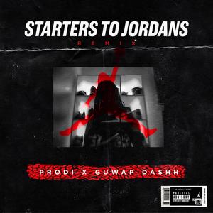 Starters To Jordans (feat. Guwap Dashh)