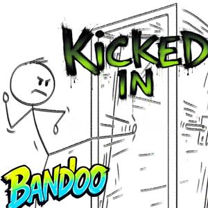 Kicked In