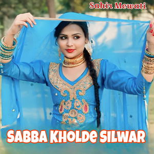 Sabba Kholde Silwar