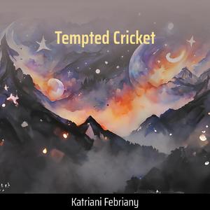Tempted Cricket