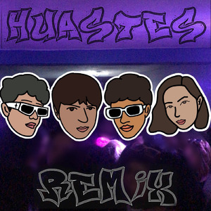 HUASTES (Remix)