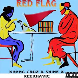 RED FLAG (feat. Reekhavic & Tck Shine)
