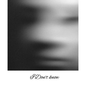 I Don't Know